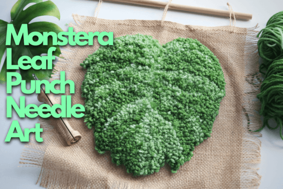 Monstera Leaf Punch Needle Art: A Designer’s Review