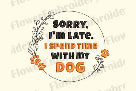 Review: I Spend Time with My Dog Embroidery Design