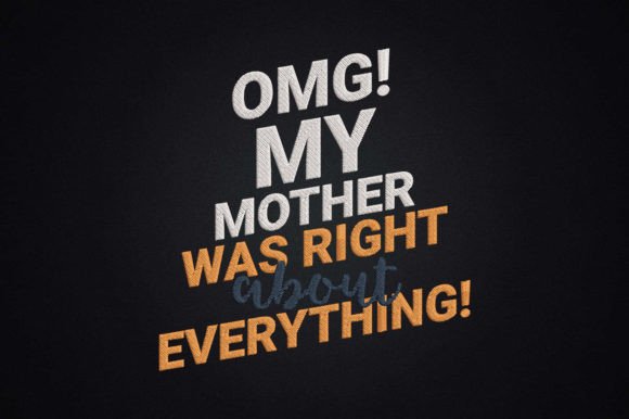 Review: OMG My Mother Was Right Embroidery Design