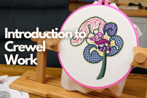 Reviewing Introduction to Crewel Work for Modern Makers