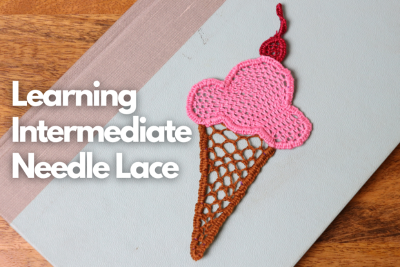 Reviewing Learning Intermediate Needle Lace for Gifts